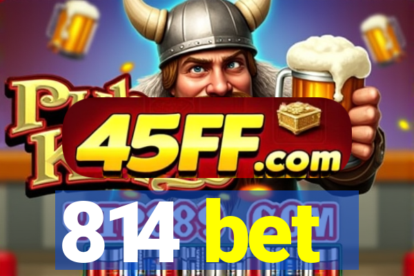 814 bet